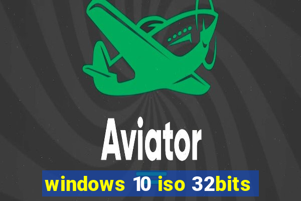 windows 10 iso 32bits